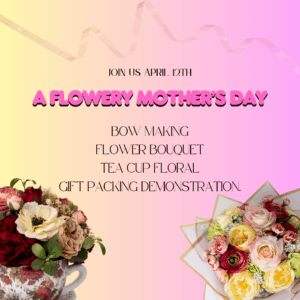 A flowery mother's day | April 12th